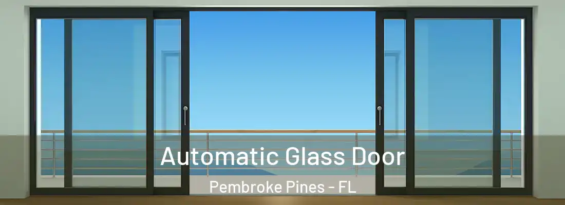  Automatic Glass Door Pembroke Pines - FL
