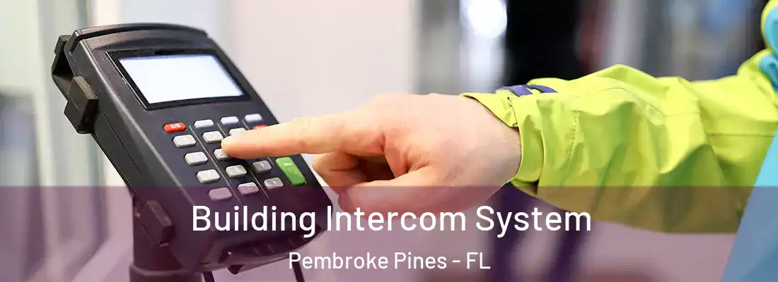 Building Intercom System Pembroke Pines - FL