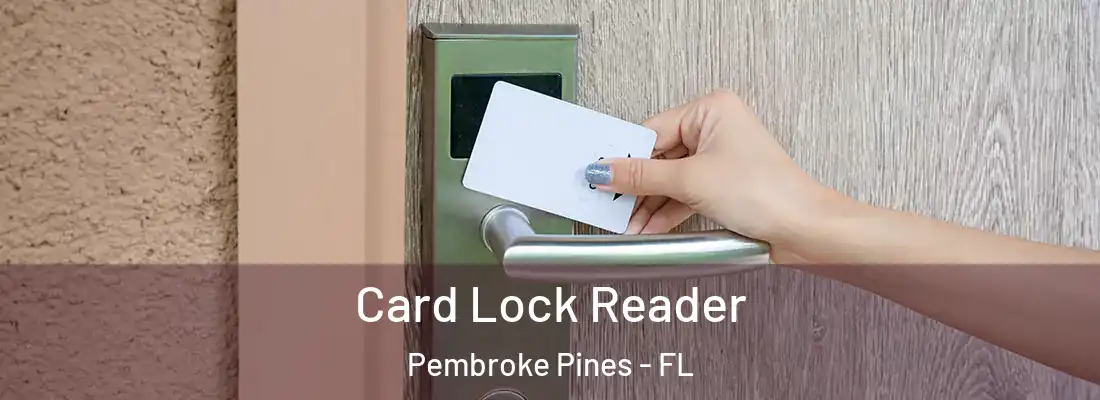  Card Lock Reader Pembroke Pines - FL