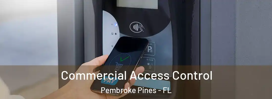  Commercial Access Control Pembroke Pines - FL
