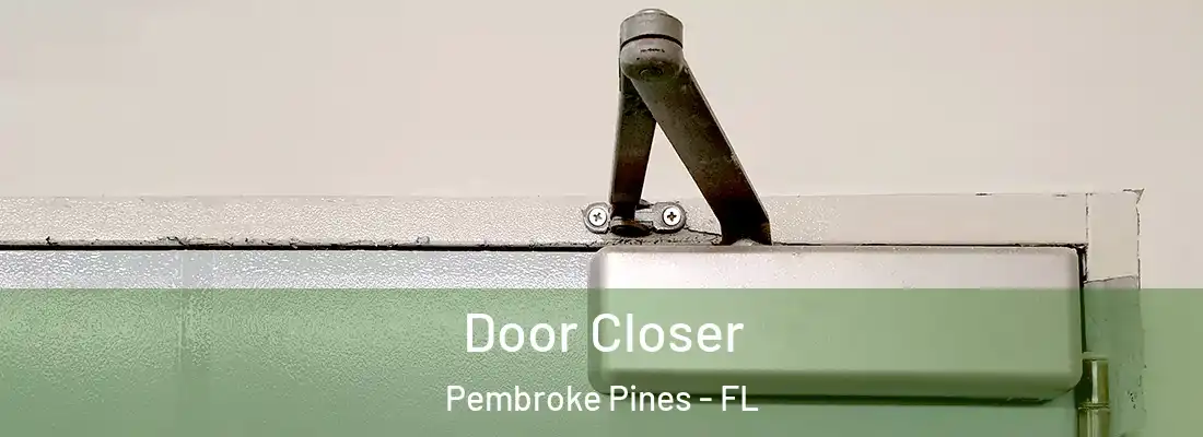  Door Closer Pembroke Pines - FL