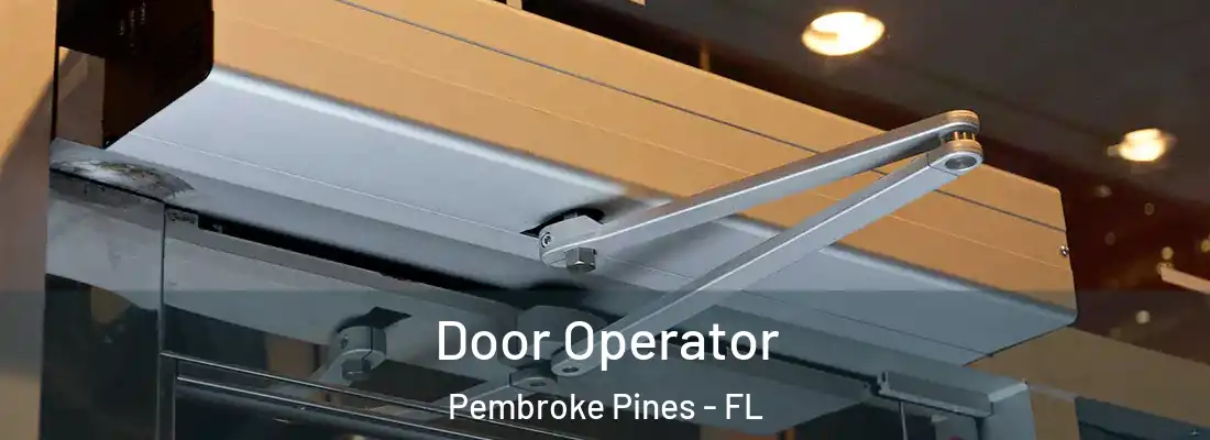  Door Operator Pembroke Pines - FL