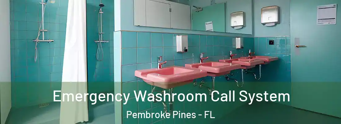  Emergency Washroom Call System Pembroke Pines - FL