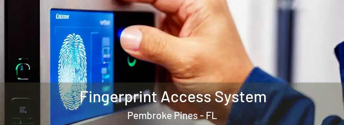  Fingerprint Access System Pembroke Pines - FL
