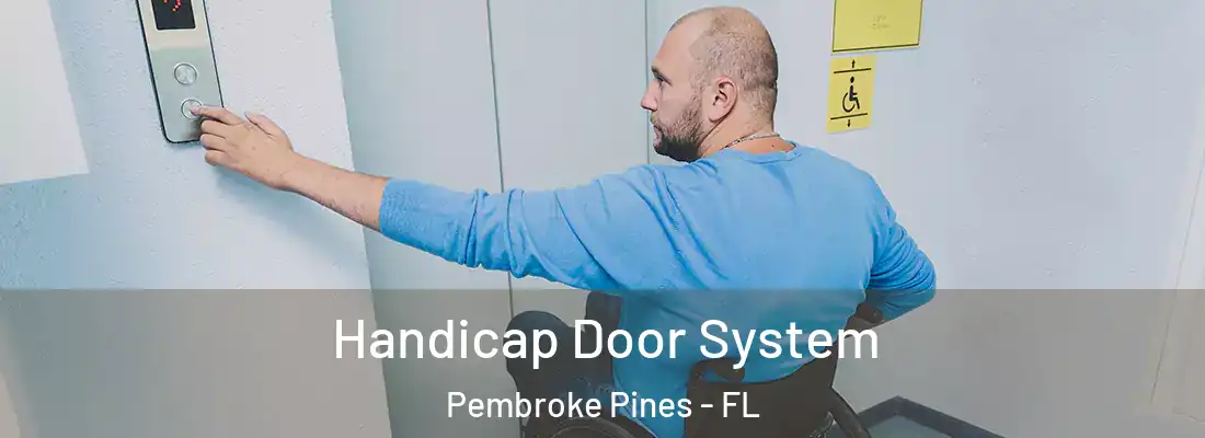  Handicap Door System Pembroke Pines - FL
