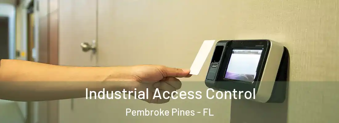  Industrial Access Control Pembroke Pines - FL