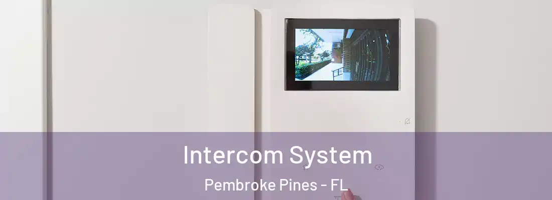 Intercom System Pembroke Pines - FL