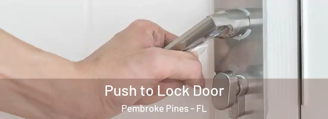  Push to Lock Door Pembroke Pines - FL
