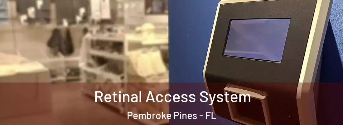  Retinal Access System Pembroke Pines - FL