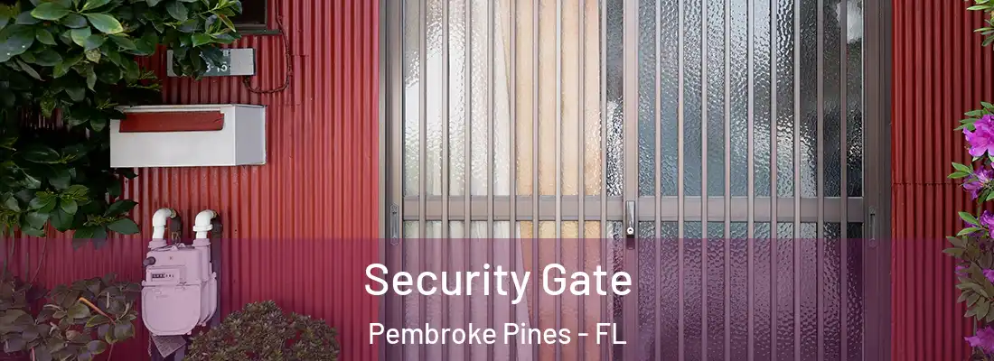  Security Gate Pembroke Pines - FL