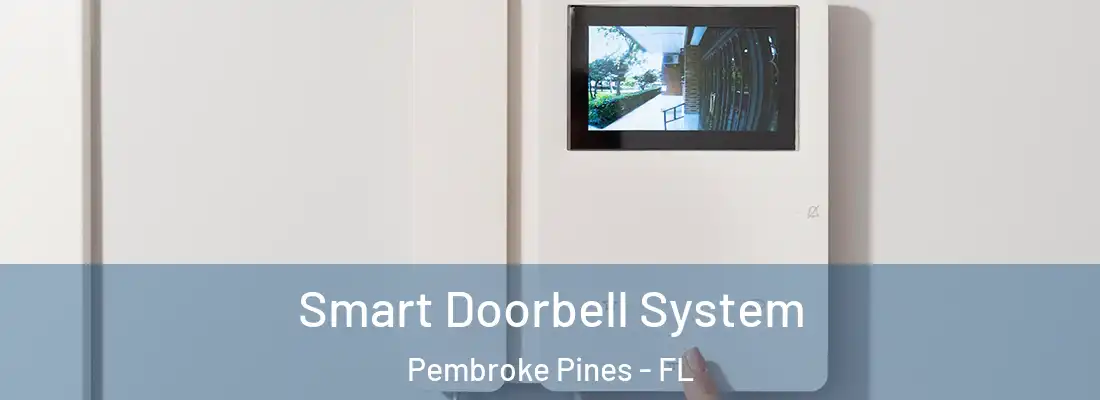  Smart Doorbell System Pembroke Pines - FL