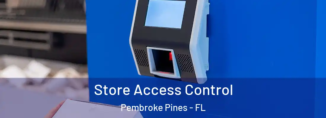  Store Access Control Pembroke Pines - FL