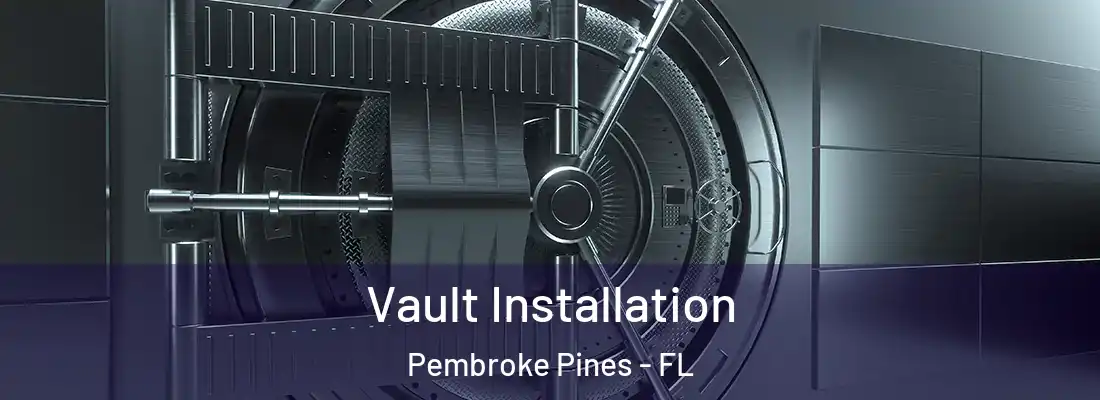  Vault Installation Pembroke Pines - FL